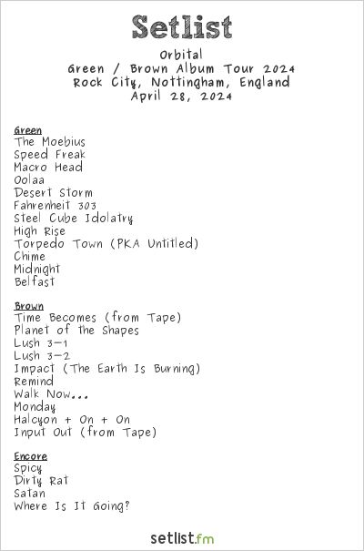 Orbital Setlist Rock City, Nottingham, England, Green / Brown Album Tour 2024